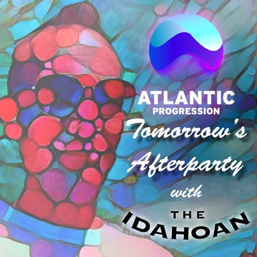 Tomorrow's Afterparty with The Idahoan - Vol 15