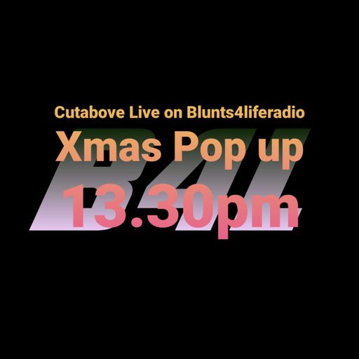 CUTABOVE MUSIC XMAS POP UP EDITION 25TH DEC 2020