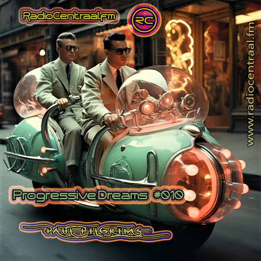 Progressive Dreams #010 ~ Paul Pilgrims for Radiocentraal.fm (NL)