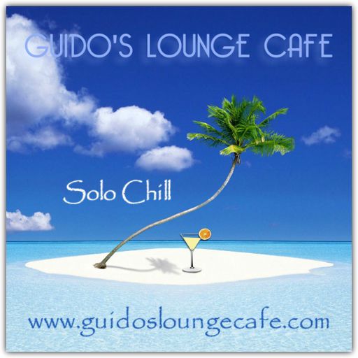 Guido's Lounge Cafe Broadcast 0285 Solo Chill (20170818)