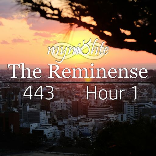 The Reminense 443 - Hour 1