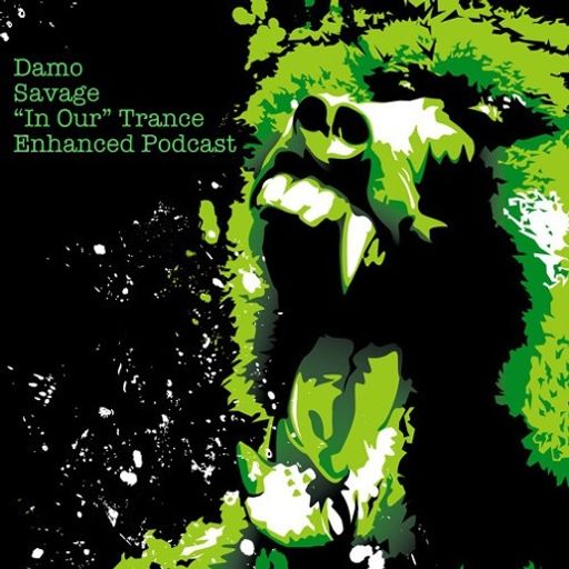Savage - "In Our" Trance Podcast
