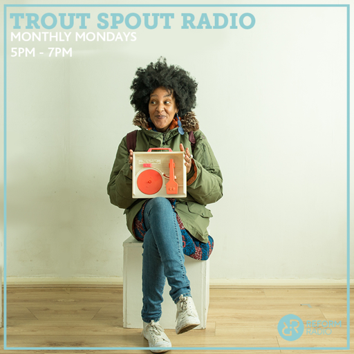 Trout Spout Radio 7th October 2019