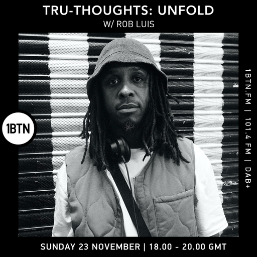 Tru-Thoughts: Unfold w/ Rob Lois - 23.11.25