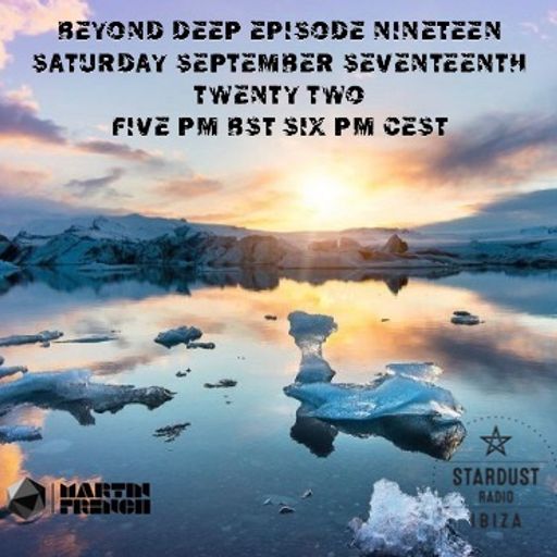Martin French	Beyond Deep Episode #19 (Ibiza Stardust Radio Mix)