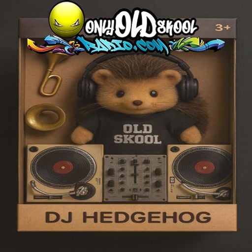 DJ Hedgehog - Little Fluffy Mixes - Friday 24th October 2025 - OnlyOldSkoolRadio.com