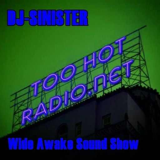 Dj-Sinister - Wide Awake Sound Show - Live on Too Hot Radio - 03-12-2022