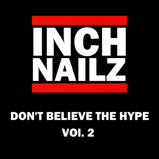 InchHigh73 and DJNailz79 present Don't Believe the Hype Vol. 2