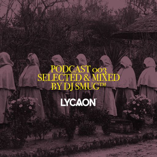 Dj Smug -The Visitors Of Dreams - Lycaon Podcast 003