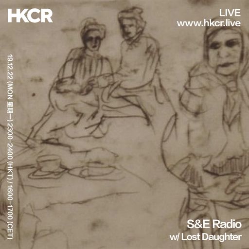 S&E Radio w/ Lost Daughter - 19/12/2022