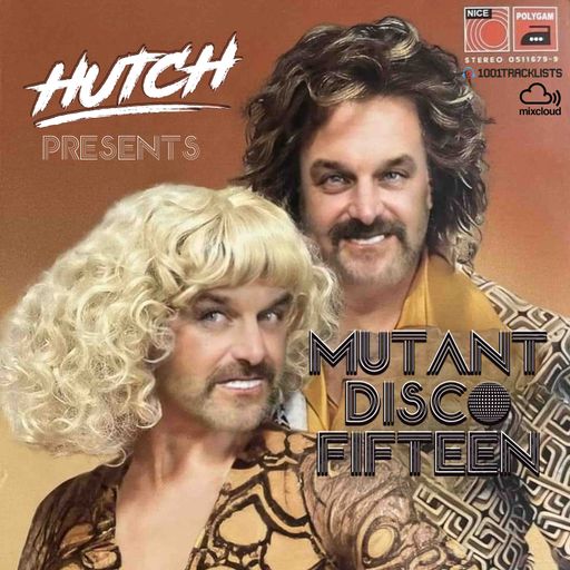 HUTCH PRESENTS MUTANT DISCO FIFTEEN