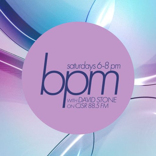 BPM with DAVID STONE on CJSR 88.5 FM : October 15, 2022