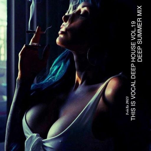 "New" This Is Vocal Deep House Vol.19 | DEEP SUMMER MIX2023 Mixed by Dj T-risTa