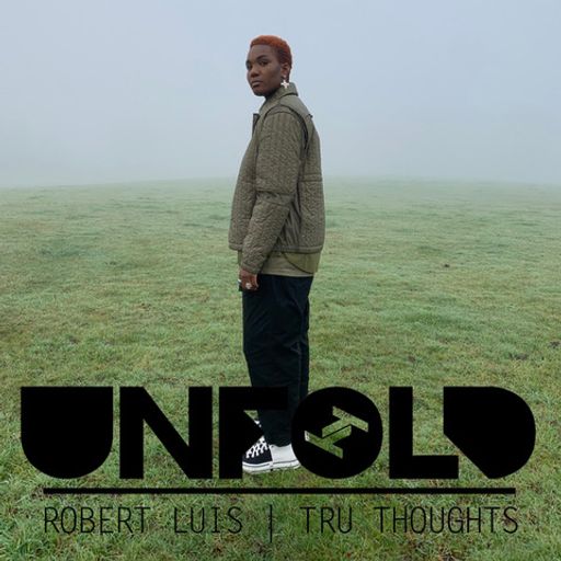 03.01.21 Tru Thoughts Presents Unfold - Robert Luis: Best Of 2020 (Part 3)