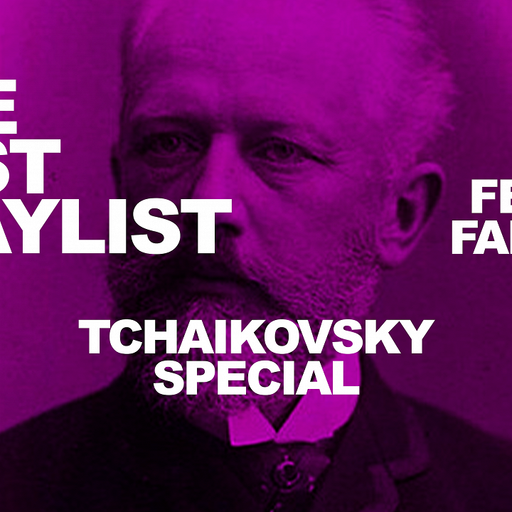 The Last Playlist - Tchaikovsky Special  - 26th November 2025