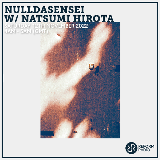 NullDaSensei w/ natsumi hirota 12th November 2022