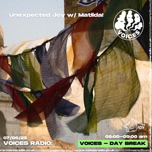 Unexpected Joy w/ Matilda! - 07/06/25 [Voices Radio]