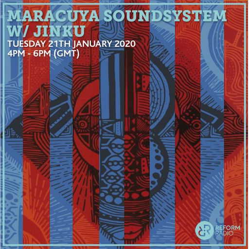 Maracuya Soundsystem w/ Jinku 21st January 2020