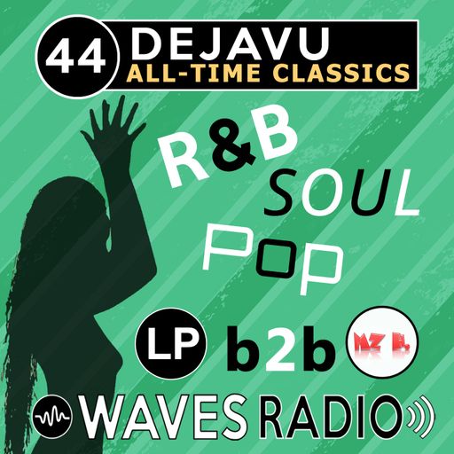 LEANDRO PAPA b2b Mz H. for Waves Radio - DEJAVU - All Time Classics #44