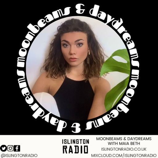 Moonbeams & Daydreams with Maia Beth (20/08/2021)