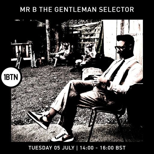 Mr B. The Gentleman Selector - 05.07.2022