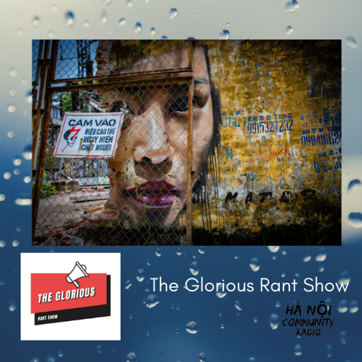 The Glorious Rant Show Ep 2 08.05.21