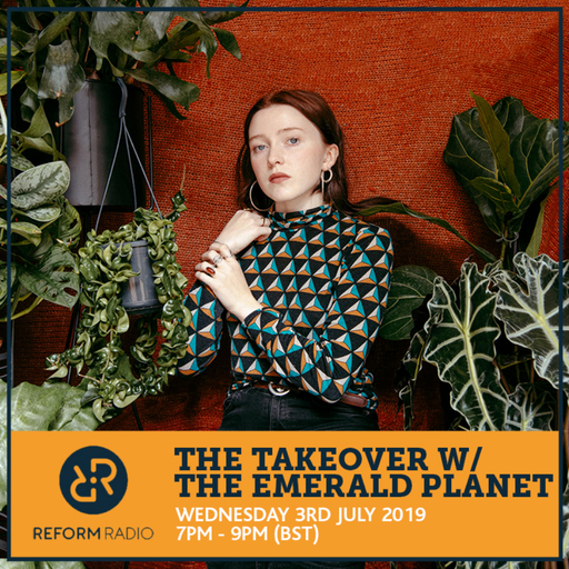 The Takeover w/ The Emerald Planet 3rd July 2019