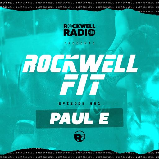 ROCKWELL FIT - PAUL E - DEC 2021 (ROCKWELL RADIO 061)