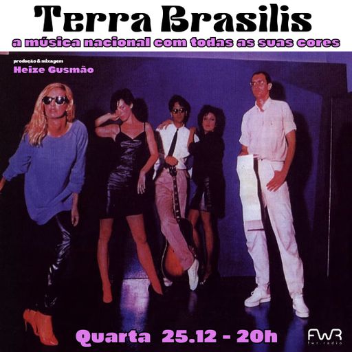 Terra Brasilis 116 - Gang 90 e as Absurdettes - 25.12.2024