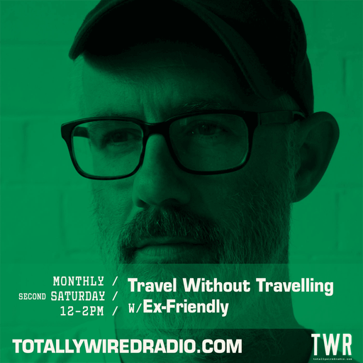 Travel Without Travelling ~ Ex-Friendly ~ 08.06.24