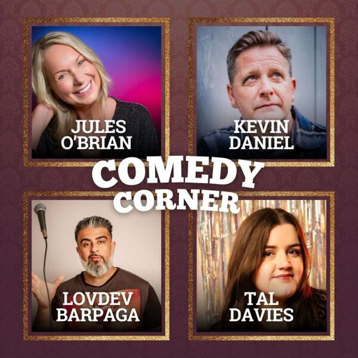 Ep 1 The Comedy Corner w/ Jules O'Brian, Kevin Daniel, Lovdev Barpaga, Tal Davies