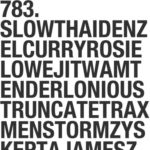 783. NEW SLOWTHAI | STORMZY | MEDLAR | ROSIE LOWE | LEIBNIZ | TENDERLONIOUS | DENZEL CURRY | SKEPTA