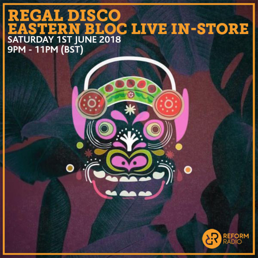 Regal Disco Live Eastern Bloc In Store 1st June 2018