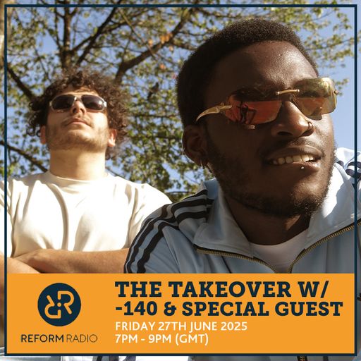 The Takeover w/ -140 & Special Guest 27th June 2025