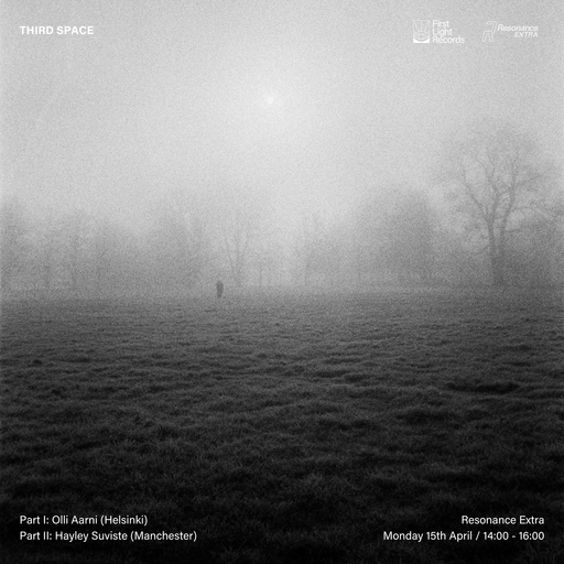 First Light's Third Space #19 - Olli Aarni & Hayley Suviste - 15th April 2024