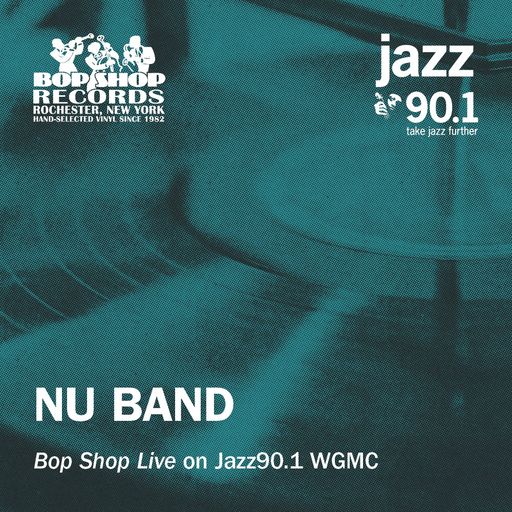 NU BAND: "Bop Shop Live" on Jazz90.1 WGMC-FM
