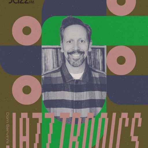 Jazztronics 063 with Dom Servini on Jazz FM