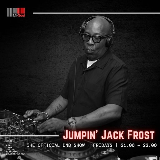 Jumpin Jack Frost / Official DnB Show / Mi-Soul Radio /  Fri 9pm - 11pm / 23-05-2025