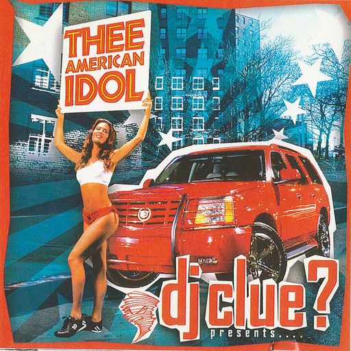 DJ Clue - Thee American Idol Pt 1 (2004)