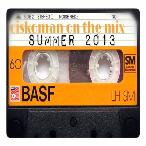 CISKOMAN ON THE MIX - SUMMER 2013