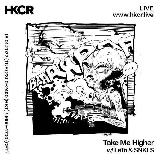 Take Me Higher w/ LeTo & SNKLS - 18/01/2022