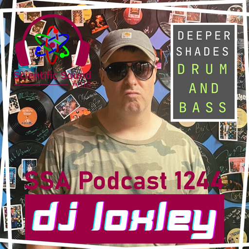Scientific Sound Asia Podcast 1244, DJ Loxley with The Deeper Shades 4.