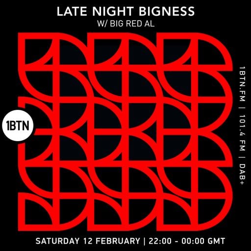 LATE NIGHT BIGNESS with BIG RED AL - Episode #48 - 12.02.2022