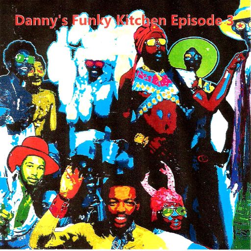Danny's Funky Kitchen "Episode 3" (AcidJazzFunkFusion)