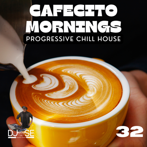 Cafecito Mornings Progressive Chill House Mix 32