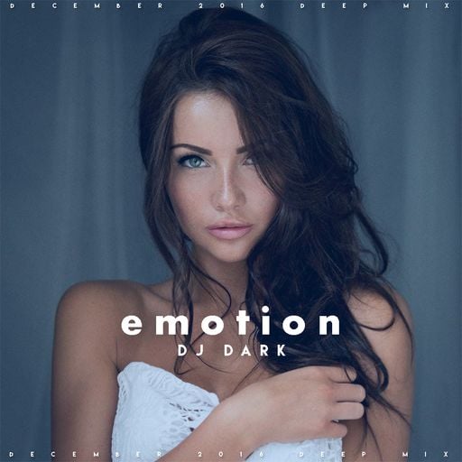 Dj Dark - Emotion (December 2016) | FREE DOWNLOAD + Tracklist in description on www.djdark.ro
