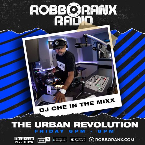 The Urban Revolution Radio Show - LiveMIXX Edition (Robbo Ranx Radio 04|10|24)