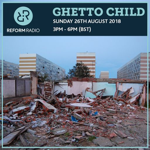 Ghetto Child 26th August 2018