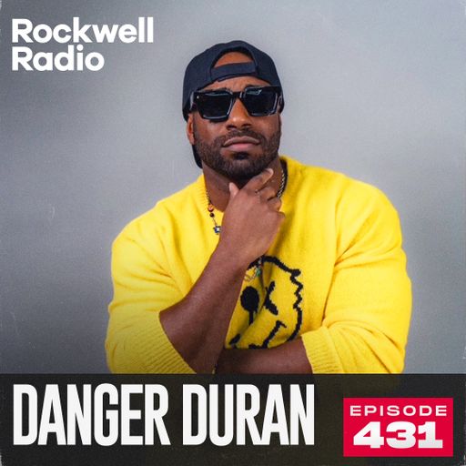 ROCKWELL RADIO - DANGER DURAN - JUN 2025 (EP. 431)
