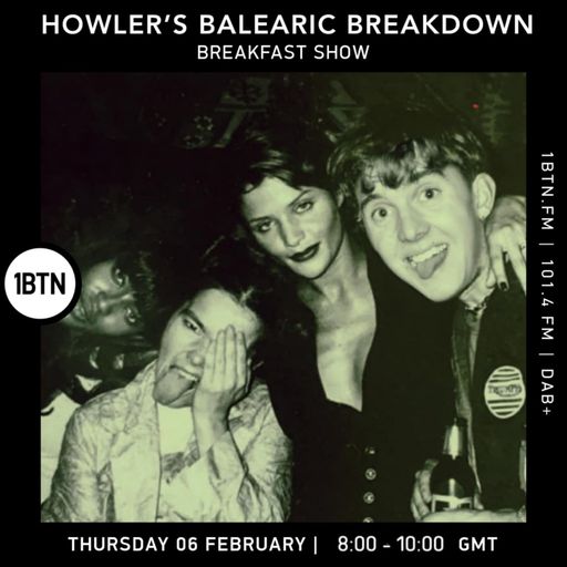 Howler's Balearic Breakdown Breakfast Show - 06.02.25